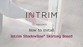 How to install Shadowline® Skirting Board  Intrim [upl. by Htepsle]