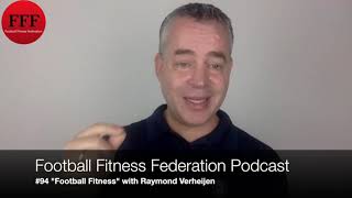 94 Football Fitness Federation Podcast [upl. by Trebeh]