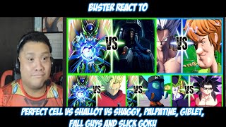 Buster Reacts to  Perfect Cell Vs Shallot VS Shaggy Palpatine Giblet Fall Guys and Slick Goku [upl. by Titos]