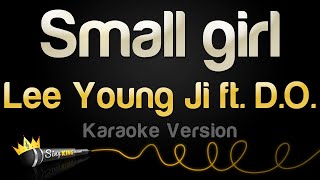 Lee Young Ji  DO  Small girl Karaoke Version [upl. by Ayotahc]