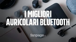 I migliori auricolari Bluetooth [upl. by Ykcin851]