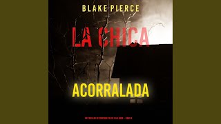 Capítulo 99  la Chica Acorralada un Thriller de Suspense Fbi de Ella Dark  Libro 8 [upl. by Lairbag]