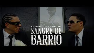 Sangre De Barrio  Nacho Gomez X Radio MC VIDEO OFICIAL [upl. by Dennet842]