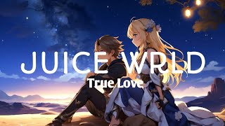 Juice WRLD  True Love  Music Video [upl. by Amer]