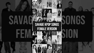 Savage KPOP Songs Female Version shorts kpopsong forevermusicid blackpink snsd [upl. by Llerdnam]