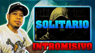 SOLITARIO 🃏 “INTROMISIVO” reacción es más duro que canserbero [upl. by Stoops949]