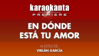 Karaokanta  Virlán García  En dónde está tu amor [upl. by Pascasia]