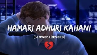 ❣️✨HAMARI 🥀ADHURI 🎶KAHANI ✨🥀remix music hamariadhurikahani songlyrics lofi love lyrics songs [upl. by Paul318]