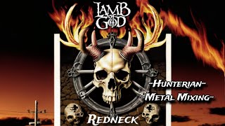 Lamb Of God  Redneck  Hunterian Metal Mixing [upl. by Refinne]