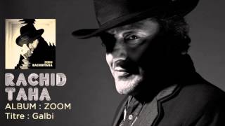 Rachid Taha  Galbi with lyrics [upl. by Specht363]