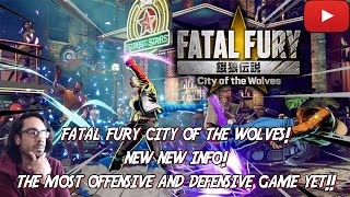 Fatal Fury City of the Wolves NEW New Info THE MOST OFFENSIVE AND DEFENSIVE GAME YET [upl. by Lesnah]