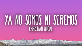 Christian Nodal  Ya No Somos Ni Seremos [upl. by Llesig]