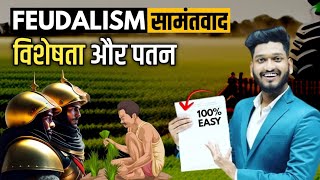 What is feudalism सामंतवाद Meaning Features amp causes of decline feudalism History By Manish Verma [upl. by Anauqahs]