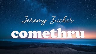 Jeremy Zucker  comethru Lyrics [upl. by Acir]