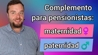 PENSIONES ➡️ COMPLEMENTO por MATERNIDAD o PATERNIDAD brecha de género en la pensión [upl. by Cutler207]