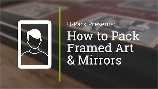 How to Pack Framed Art and Mirrors [upl. by Ydurt260]