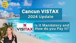 Cancun VISTAX 2024 Update  Is it Mandatory and How do You Pay it  Cancun Mexico [upl. by Ocsic]