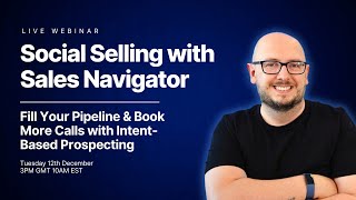 Social Selling with Sales Navigator [upl. by Anirad81]