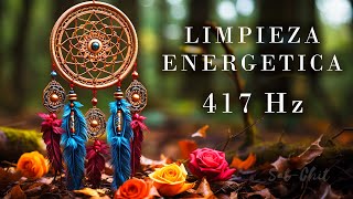 417 Hz LIMPIEZA ENERGÉTICA • Música para Eliminar Energías Negativas del Hogar y Ambientes [upl. by Norreht]