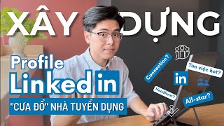 Tạo Profile LinkedIn Chuyên Nghiệp quotCưa Đổquot Nhà Tuyển Dụng [upl. by Orman28]