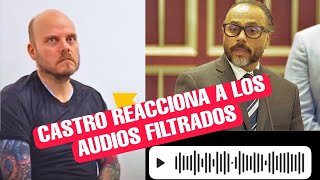 ERNESTO CASTRO REACCIONA A LOS AUDIOS FILTRADOS DE ALEJANDRO MUYSHONDT [upl. by Weathers]