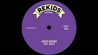 Hot Mess  Hilit Kolet Mike Dunn Deep Messy Remix [upl. by Telrats]