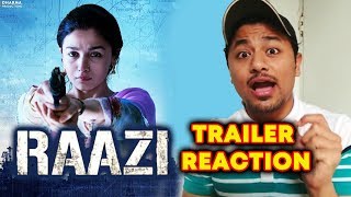 RAAZI TRAILER REACTION  Alia Bhatt Vicky Kaushal  11th May 2018 [upl. by Rider86]