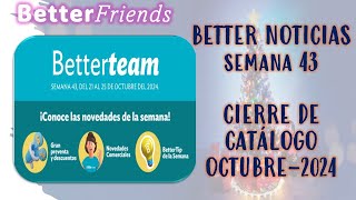 BETTER NOTICIAS SEMANA 432024  CIERRE DE CATÁLOGO OCTUBRE [upl. by Tannenbaum664]