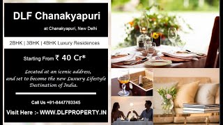 DLF Chanakyapuri at Chanakyapuri New Delhi  A New World Of Leisure And Lifestyle Near You [upl. by Monique]