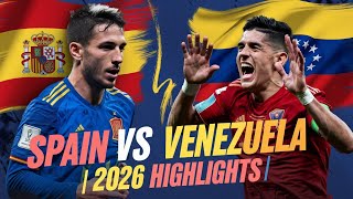 Spain vs Venezuela  2026 International Football Clash  Full Match Highlights amp Goals [upl. by Alexis261]