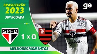 SÃO PAULO 1 X 0 FLAMENGO  MELHORES MOMENTOS  38ª RODADA BRASILEIRÃO 2023  geglobo [upl. by Akcebar]