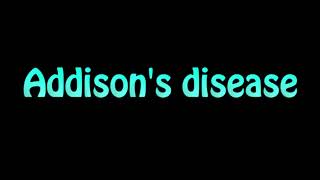 Learn How To Pronounce Addisons disease [upl. by Chi119]