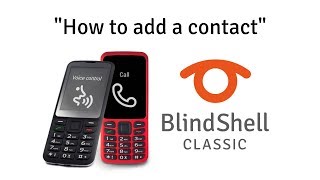 How To Add A Contact  BlindShell Classic Tutorials [upl. by Plunkett986]