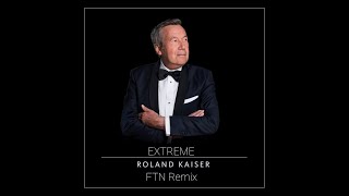 Roland Kaiser  Extreme FTNRemix [upl. by Settera661]