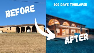 600 DAYS TIMELAPSE RENOVATION  LA TRANSFORMATION DE LA GRANGE [upl. by Anelet802]