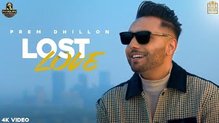 LOST LOVE Official Song PREM DHILLON  ThugLife Records  Latest Punjabi Songs 2022 [upl. by Hegyera440]