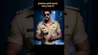 Prabhas spirit movie story leak faketrending prabhas new balakrishna dakumaharaj spiritmovi [upl. by Kuehn]