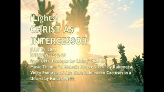 iLights 240721  Christ as Intercessor Hebrews 7 [upl. by Alaecim]