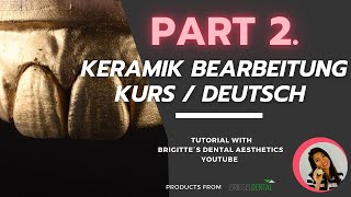 Dental Keramik Veneer  Part 2 Bearbeitung Tutorial  Deutsch [upl. by Shererd]