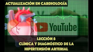 8 HIPERTENSIÓN ARTERIAL CLÍNICA Y DIAGNÓSTICO [upl. by Ertnod]