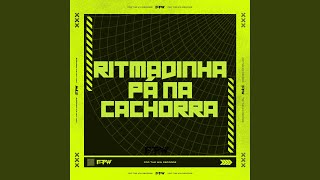 Ritmadinha Pá na Cachorra feat DJ Cyber Original [upl. by Hwang]