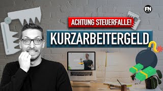 2 Steuerfallen bei Kurzarbeit  Kurzarbeitergeld Steuern und Steuererklärung 2020 [upl. by Trella913]