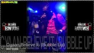 Busy Signal  Cyaan Believe It Bubble Up Bassline Riddim June 2012 [upl. by Hanikas]