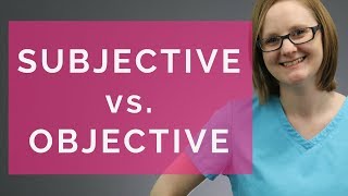 SUBJECTIVE VS OBJECTIVE DATA NURSING [upl. by Norahc672]