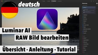 Luminar AI RAW Bilder bearbeiten kurze Übersicht deutsch Anleitung Tutorial [upl. by Matheson447]