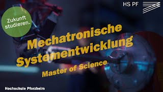 Mechatronische Systementwicklung  Master of Science M Sc Studium an der Hochschule Pforzheim [upl. by Oap]