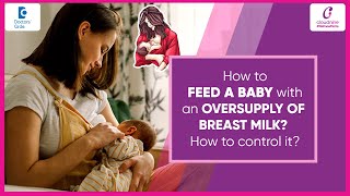 Oversupply of Breast Milk amp How to Breastfeed Baby without chokingDrSukhpreet KaurDoctors Circle [upl. by Harwill]