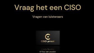 S2E3 CISO praat  Vraag het een CISO [upl. by Uon178]