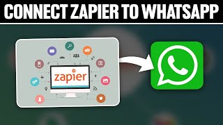 How To Connect Zapier To WhatsApp 2024 Full Tutorial [upl. by Nomsed]