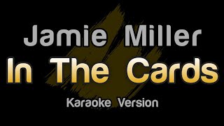 Jamie Miller  In The Cards Karaoke Version [upl. by Gae]